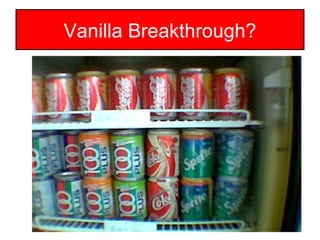 Vanilla Breakthrough? 