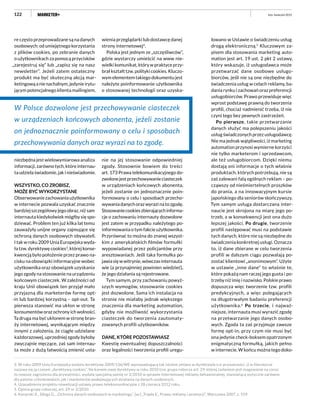 122
3. W roku 2009 Unia Europejska wydała dyrektywę 2009/136/WE wprowadzającą tak istotne zmiany w dyrektywie o e-prywatności, iż w literaturze
nazywa się ją czasem „dyrektywą cookies”. Na kanwie owej dyrektywy w roku 2010 tzw. grupa robocza art. 29, której zadaniem jest reagowanie na coraz
to nowsze zagrożenia dla prywatności, wydała specjalną opinię nr 2/2010 w sprawie internetowej reklamy behawioralnej, stanowiącą wytyczne zarówno
dla państw członkowskich, jak i marketerów podejmujących działania na danych osobowych.
4. Uzasadnienie projektu nowelizacji ustawy prawo telekomunikacyjne z 28 czerwca 2012 roku.
5. Opinia grupy roboczej, art. 29 nr 2/2010.
6. Konarski X., Sibiga G., „Ochrona danych osobowych w marketingu”, [w:] „Traple E., Prawo reklamy i promocji”, Warszawa 2007, s. 559.
luty–kwiecień 2015
re często przeprowadzane są na danych
osobowych: od umiejętnego korzystania
z plików cookies, po zebranie danych
o użytkownikach za pomocą przycisków
„zarejestruj się” lub „zapisz się na nasz
newsletter”. Jeżeli zatem ostateczny
produkt ma być skuteczną akcją mar-
ketingową a nie nachalnym, jedynie irytu-
jącym potencjalnego klienta mailingiem,
niezbędna jest wielowymiarowa analiza
informacji, zarówno tych, które internau-
ta udziela świadomie, jak i nieświadomie.
WSZYSTKO, CO ZROBISZ,
MOŻE BYĆ WYKORZYSTANE
Obserwowaniezachowaniaużytkownika
w internecie pozwala uzyskać znacznie
bardziej szczegółowy jego obraz, niż sam
internauta kiedykolwiek mógłby się spo-
dziewać. Problem ten już kilka lat temu
zauważyły unijne organy zajmujące się
ochroną danych osobowych obywateli.
I tak w roku 2009 Unia Europejska wyda-
ła tzw. dyrektywę cookies3
, której konse-
kwencją było położenie przez prawo na-
cisku na obowiązki informacyjne wobec
użytkownika oraz obowiązek uzyskania
jego zgody na stosowanie na urządzeniu
końcowym ciasteczek. W zależności od
kraju Unii obowiązek ten przyjął mało
przyjazną dla marketerów formę opt-
-in lub bardziej korzystną – opt-out. Ta
pierwsza stanowić ma ukłon w stronę
konsumentów oraz ochrony ich wolności.
Ta druga ma być ukłonem w stronę bran-
ży internetowej, wynikającym między
innymi z założenia, że ciągłe udzielane
każdorazowej, uprzedniej zgody byłoby
zwyczajnie męczące, zaś sam internau-
ta może z dużą łatwością zmienić usta-
wienia przeglądarki lub dostawcę danej
strony internetowej4
.
Polska jest jednym ze „szczęśliwców”,
gdzie wystarczy umieścić na www nie-
wielki komunikat, który w praktyce przy-
brał kształt tzw. polityki cookies. Kluczo-
wym elementem takiego dokumentu jest
należyte poinformowanie użytkownika
o stosowanej technologii oraz uzyska-
nie na jej stosowanie odpowiedniej
zgody. Stosownie bowiem do treści
art. 173 Prawa telekomunikacyjnego do-
zwolonejestprzechowywanieciasteczek
w urządzeniach końcowych abonenta,
jeżeli zostanie on jednoznacznie poin-
formowany o celu i sposobach przecho-
wywaniadanychorazwyrazinatozgodę.
Stosowaniecookieszbierającychinforma-
cje o zachowaniu internauty dozwolone
jest zatem w przypadku należytego po-
informowania o tym fakcie użytkownika.
Przyrównać to można do znanej wszyst-
kim z amerykańskich filmów formułki
wypowiadanej przez policjantów przy
aresztowaniach. Jeśli taka formułka po-
jawiasięwwitrynie,wówczasinternauta
wie (a przynajmniej powinien wiedzieć),
że jego działania są rejestrowane.
Tym samym, przy zachowaniu powyż-
szych wymogów, stosowanie cookies
jest dozwolone. Sama ich instalacja na
stronie nie miałaby jednak większego
znaczenia dla marketing automation,
gdyby nie możliwość wykorzystania
ciasteczek do tworzenia zautomaty-
zowanych profili użytkowników.
DANE, KTÓRE POZOSTAWIASZ
Kwestię ewentualnej dopuszczalności
oraz legalności tworzenia profili uregu-
lowano w Ustawie o świadczeniu usług
drogą elektroniczną.5
Kluczowym za-
pisem dla stosowania marketing auto-
mation jest art. 19 ust. 2 pkt 2 ustawy,
który wskazuje, iż usługodawca może
przetwarzać dane osobowe usługo-
biorców, jeśli nie są one niezbędne do
świadczenia usług w celach reklamy, ba-
dania rynku i zachowań oraz preferencji
usługobiorców. Prawo przewiduje więc
wprost podstawę prawną do tworzenia
profili, chociaż nadmienić trzeba, iż nie
czyni tego bez pewnych zastrzeżeń.
Po pierwsze, takie przetwarzanie
danych służyć ma polepszeniu jakości
usług świadczonych przez usługodawcę.
Nie ma jednak wątpliwości, iż marketing
automation przynosi wymierne korzyści
nie tylko marketerom i sprzedawcom,
ale też usługobiorcom. Dzięki niemu
dostają oni informacje o tych właśnie
produktach, których potrzebują, nie są
zaś zalewani falą ogólnych reklam – po-
cząwszy od nieśmiertelnych proszków
do prania, a na innowacyjnym kursie
japońskiego dla seniorów skończywszy.
Tym samym usługa dostarczana inter-
naucie jest skrojona na miarę jego po-
trzeb, a w konsekwencji jest ona dużo
lepszej jakości. Po drugie, tworzenie
profili następować musi na podstawie
tych danych, które nie są niezbędne do
świadczenia konkretnej usługi. Oznacza
to, iż dane zbierane w celu tworzenia
profili w dalszym ciągu pozwalają po-
zostać klientowi „anonimowym”. Użyte
w ustawie „inne dane” to właśnie te,
które pokażą nam raczej jego gusta i po-
trzeby niż imię i nazwisko. Polskie prawo
dopuszcza więc tworzenie tzw. profili
predykcyjnych, a więc polegających
na długotrwałym badaniu preferencji
użytkownika.6
Po trzecie, i najważ-
niejsze, internauta musi wyrazić zgodę
na przetwarzanie jego danych osobo-
wych. Zgoda ta zaś przyjmuje zawsze
formę opt-in, przy czym nie musi być
ona jedynie check-boksem opatrzonym
enigmatyczną formułką, jakich pełno
w internecie. W końcu można tego doko-
W Polsce dozwolone jest przechowywanie ciasteczek
w urządzeniach końcowych abonenta, jeżeli zostanie
on jednoznacznie poinformowany o celu i sposobach
przechowywania danych oraz wyrazi na to zgodę.
 