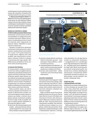 91Content marketing
Jak tworzyć ciekawy content dla „nudnego” biznesu?
L U Ź N O R Z U C O N E
marketingowej zarówno pod kątem języ-
kowym, jak i wizualnym. To powinno Cię
wyróżniać wśród innych graczy na rynku.
5. Opracuj harmonogram działań. Pu-
blikowanietreścibezprzemyślanegoplanu
może okazać się mało efektywne. Warto
rozpisać krok po kroku działania content
marketingowenakażdytydzień.Touspraw-
nia pracę i pozwala na bieżąco sprawdzać
efektywność konkretnych działań.
RODZAJE CONTENTU, DZIĘKI
KTÓRYM ZREALIZUJESZ SWOJE CELE
Użytkownik zainteresowany konkret-
nym produktem czy usługą szuka w sieci
rzetelnych informacji i faktów. Zaś ten
jeszcze niezdecydowany doceni wszel-
kie inspiracje, które mogą pomóc mu
dokonać wyboru. Dokładnie to powi-
nieneś mu dostarczyć.
Pamiętaj, że każda firma dysponuje
unikatowym doświadczeniem, obser-
wacjami i wiedzą, którymi warto dzielić
się z innymi. To Ty jesteś ekspertem
w swojej branży, najlepiej znasz swój
produkt, więc wykorzystaj to w kon-
takcie z klientem. Zrób to w ciekawy
i wartościowy dla niego sposób. Jak?
Wykorzystaj sprawdzone formy con-
tentu, które prezentuję poniżej.
STUDIUM PRZYPADKU
To zaawansowana, podparta danymi
forma treści, którą szczególnie docenią
użytkownicy poszukujący bardzo precy-
zyjnych informacji i know-how. To także
atrakcyjny sposób, dzięki któremu mo-
żeszwykazaćsięswojąeksperckąwiedzą
związaną z tematem oraz pochwalić się
efektami swoich działań. Prawidłowo
przygotowane case study jest kopalnią
wiedzyomożliwościachorazkorzyściach,
które możesz zaoferować klientowi.
Dobry przykład: zobacz, jak robi to
Comarch, dostawca biznesowych roz-
wiązań IT. Wśród wielu narzędzi con-
tent marketingowych wykorzystuje on
właśnie case studies1
, w których szcze-
gółowo opisuje zrealizowane projekty.
Comarch swoje studia przypadku opi-
suje w czytelny sposób z podziałem na
kluczowe dla odbiorcy części:
opis firmy, dla której prowadzony był
projekt – pokazując klientów, którzy
zaufali Twojej firmie i skorzystali z jej
oferty, budujesz swoją wiarygodność;
sytuacja rynkowa klienta i wyzwania,
którym trzeba było sprostać – tutaj
pokazujesz skalę problemu, z jakim
musiałeś się zmierzyć;
rozwiązaniadostarczoneklientowi–to
obszar, w którym prezentujesz sposób
swojej pracy i podejścia do klienta;
korzyści, jakie zyskał klient – efekty
i konkretne cyfry komunikują Twoją
efektywność.
WŁASNE NARZĘDZIA
Pomyśl, do jakich interesujących i niepo-
wtarzalnych danych masz dostęp. Jakie
pytania zgłaszają Twoi klienci? Jakich
informacji poszukują? Na pewno masz
wiedzę, którą możesz wykorzystać do
tworzenia ciekawych, unikalnych i po-
mocnych narzędzi.
Dobry przykład: serwis Pracuj.pl nie
publikuje wyłącznie ofert pracy, stał się
także liderem branży HR dzięki war-
tościowym treściom, jakie dostarcza
swoim odbiorcom zarówno w obszarze
B2B, jak i B2C. Pracuj.pl stworzył po-
równywarkę zarobków. Pod adresem
zarobki.pracuj.pl znajduje się szcze-
gółowa ankieta dla pracownika. Po jej
wypełnieniu użytkownik dostaje e-maila
z indywidualnym raportem, z którego
może dowiedzieć się, jak jego obecne
zarobki na wskazanym stanowisku
– z uwzględnieniem m.in. posiadanego
przez niego doświadczenia i wykształce-
nia – wypadają na tle innych, podobnych
do niego osób. Wyniki prezentowane
są w postaci przejrzystych grafik i wy-
kresów wraz z wieloma dodatkowymi
informacjami i zestawieniami. Efekt?
Użytkownik pozyskał przydatną, ryn-
kową wiedzę, a serwis nawiązał z nim
kontakt, zdobywając leada.
STORYTELLING
– OPOWIADANIE HISTORII
Każdy biznes ma swoją unikalną historię,
na którą składają się: początki firmy,
misja i wizja, właściciele, pracownicy,
w końcu wykorzystane szanse i stracone
okazje. Twój produkt czy usługa nie mu-
szą być „cool”, ale Twoja historia powin-
na już taka być! Interesujące opowieści
pobudzają wyobraźnię i emocje. Ludzie
lubią ich słuchać i chętnie się nimi dzielą.
Najlepszy content marketing opiera się
na opowiadaniu historii.
Dobry przykład: General Electric na
swoim facebookowym fan page’u opu-
blikował zdjęcie (ilustracja 1.), na któ-
rymzestawiaogólnoświatowąhistorię
1. www.comarch.pl/telekomunikacja/nasi-klienci/studia-przypadku [data dostępu: 23.01.2015].
I L U STR A C J A 1 .
Przykład opowiadania i pokazywania swojej historii w praktyce
Źródło: www.facebook.com/GE
 