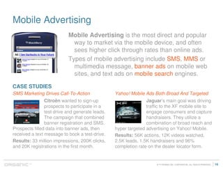 Mobile Advertising
                           Mobile Advertising is the most direct and popular
                          ...