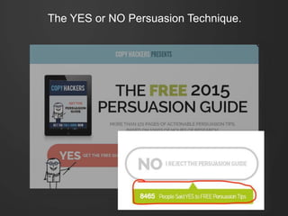 The YES or NO Persuasion Technique.
 