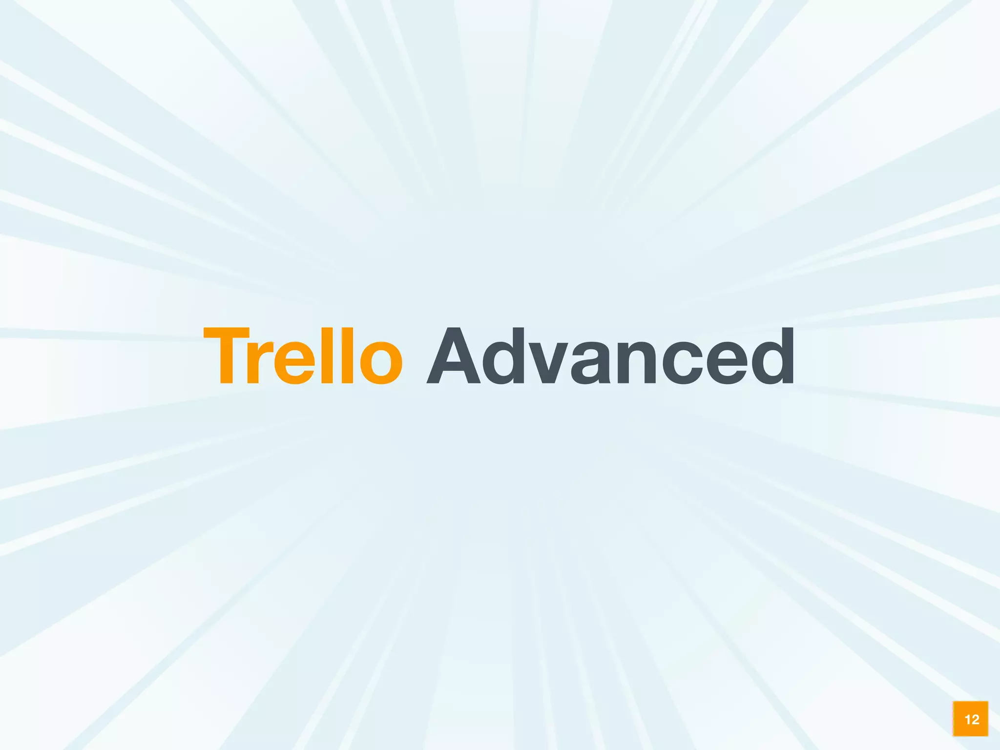 Trello Advanced
12
 