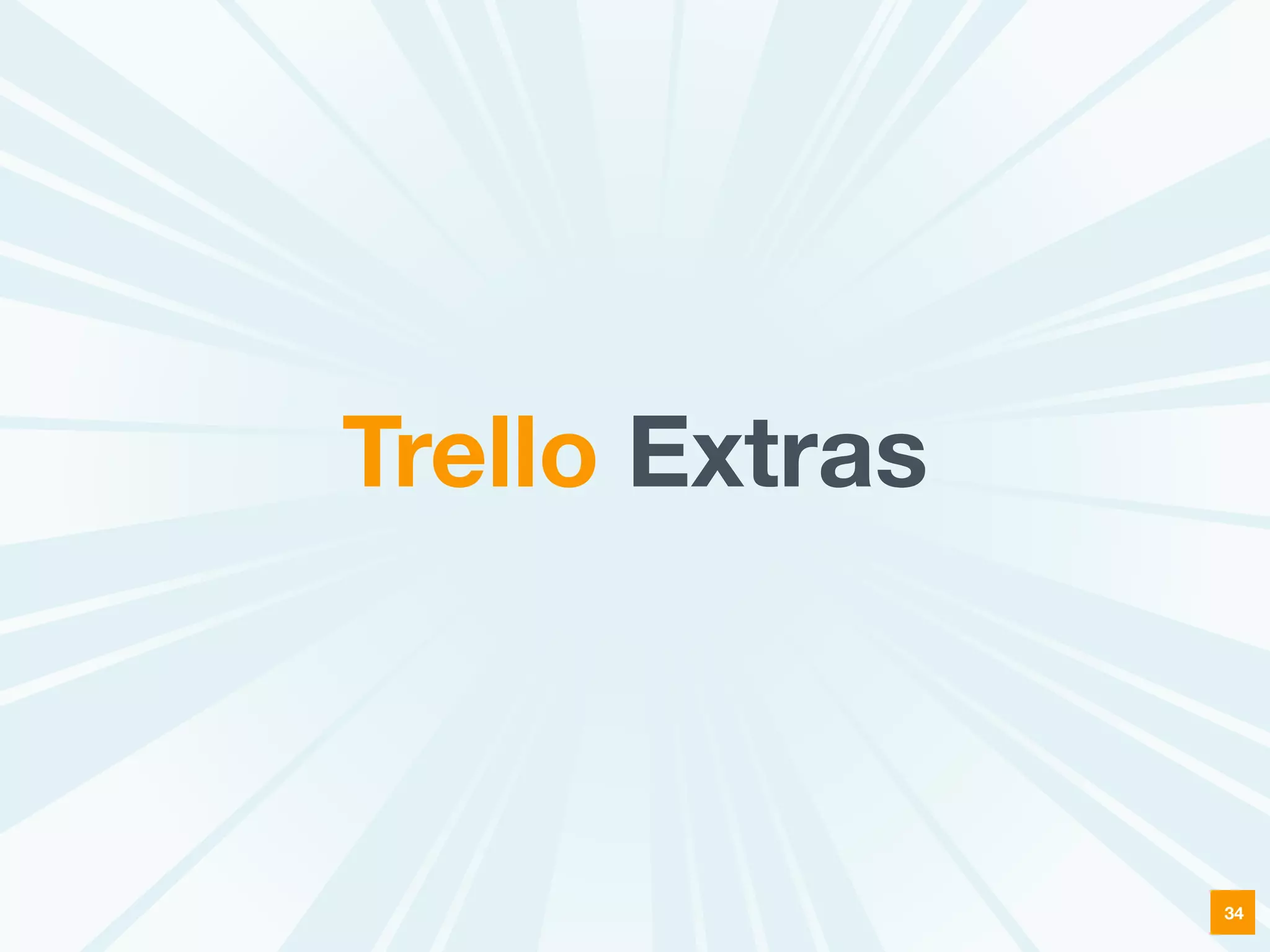Trello Extras
34
 