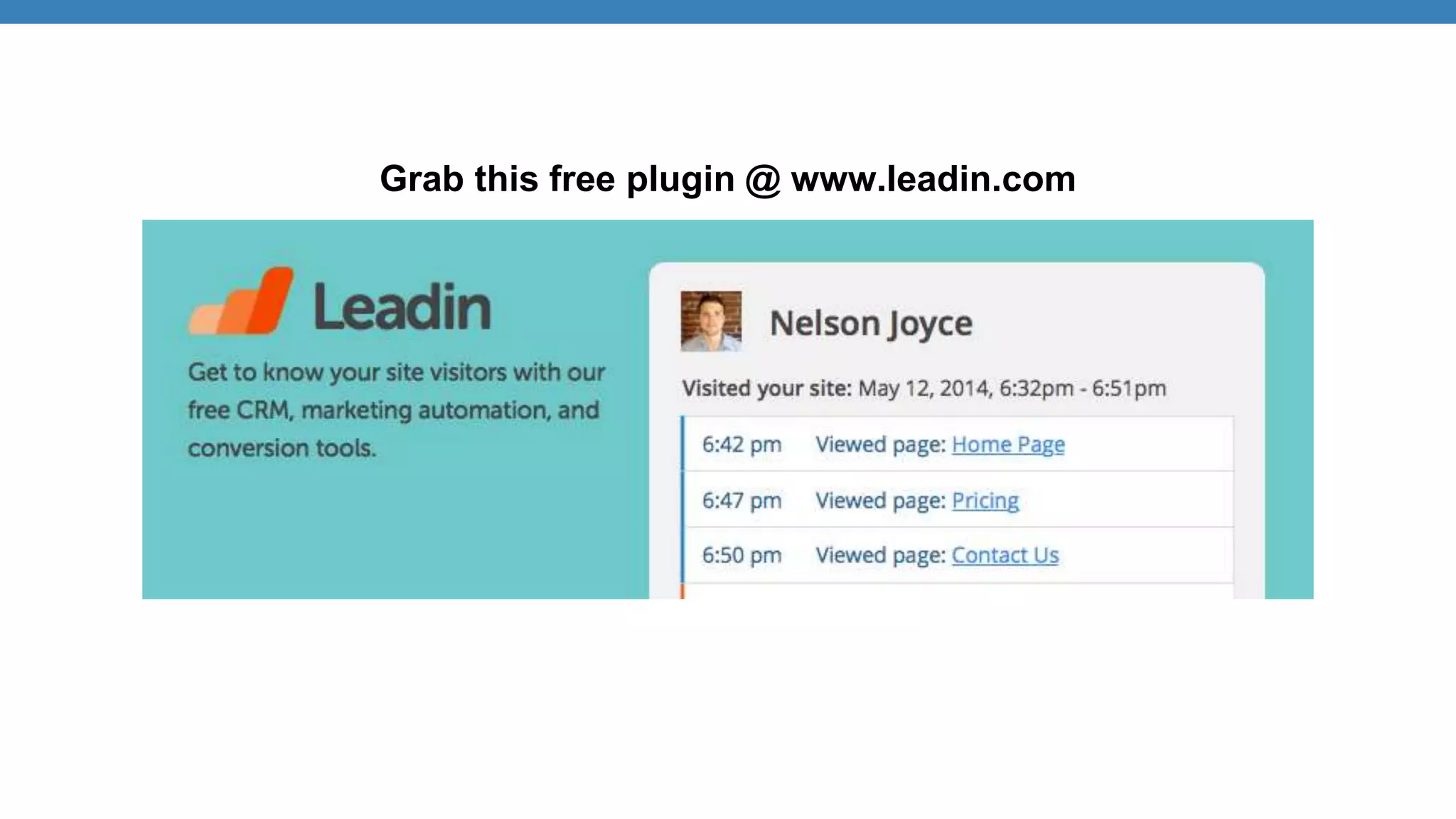 Grab this free plugin @ www.leadin.com
 