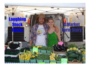 Laughing Stock Farms A Market Farm Story 