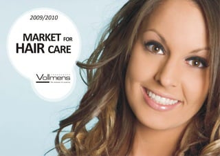 2009/2010


 MARKET FOR
HAIR CARE
 