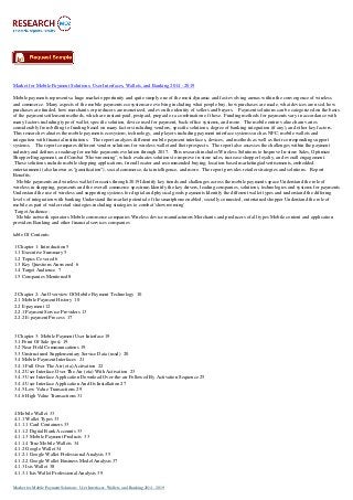 Market for Mobile Payment Solutions: User Interfaces, Wallets, and Banking 2014 - 2019
Mobile payments represents a huge market opportunity and quite simply one of the most dynamic and fast-evolving arenas within the convergence of wireless
and commerce. Many aspects of the mobile payments ecosystem are evolving including what people buy, how purchases are made, what devices are used, how
purchases are funded, how merchants or producers are monetized, and even the identity of sellers and buyers. Payment solutions can be categorized on the basis
of the payment settlement methods, which are instant-paid, postpaid, prepaid or a combination of these. Funding methods for payments vary in accordance with
many factors including type of wallet, specific solution, device used for payment, back-office systems, and more. The mobile entire value chain varies
considerably from billing to funding based on many factors including vendors, specific solutions, degree of banking integration (if any), and other key factors.
This research evaluates the mobile payments ecosystem, technology, and players including payment interface systems such as NFC, mobile wallets and
integration with financial institutions. The report analyzes different mobile payment interfaces, devices, and methods as well as their corresponding support
systems. The report compares different vendor solutions for wireless wallet and their prospects. The report also assesses the challenges within the payment
industry and defines a roadmap for mobile payments evolution through 2017. This research includes Wireless Solutions to Improve In-store Sales, Optimize
Shopper Engagement, and Combat "Showrooming", which evaluates solutions to improve in-store sales, increase shopper loyalty, and overall engagement.
These solutions include mobile shopping applications, friend locator and recommended buying, location-based marketing/advertisements, embedded
entertainment (also known as "gamification"), social commerce, data intelligence, and more. The report provides retailer strategies and solutions. Report
Benefits:
Mobile payments and wireless wallet forecasts through 2019 Identify key trends and challenges across the mobile payments space Understand the role of
wireless in shopping, payments and the overall commerce spectrum Identify the key drivers, leading companies, solutions, technologies and systems for payments
Understand the use of wireless and supporting systems for digital and physical goods payments Identify the different wallet types and understand the differing
levels of integration with banking Understand the market potential of the smartphone enabled, socially connected, entertained shopper Understand the role of
mobile as part of wider retail strategies including strategies to combat 'showrooming'
Target Audience:
Mobile network operators Mobile commerce companies Wireless device manufacturers Merchants and producers of all types Mobile content and application
providers Banking and other financial services companies
table Of Contents:
1 Chapter 1: Introduction 5
1.1 Executive Summary 5
1.2 Topics Covered 6
1.3 Key Questions Answered 6
1.4 Target Audience 7
1.5 Companies Mentioned 8

2 Chapter 2: An Overview Of Mobile Payment Technology 10
2.1 Mobile Payment History 10
2.2 E-payment 12
2.2.1 Payment Service Providers 13
2.2.2 E-payment Process 17

3 Chapter 3: Mobile Payment User Interface 19
3.1 Point Of Sale (pos) 19
3.2 Near Field Communications 19
3.3 Unstructured Supplementary Service Data (ussd) 20
3.4 Mobile Payment Interfaces 21
3.4.1 Full Over The Air (ota) Activation 22
3.4.2 User Interface Over The Air (ota) With Activation 23
3.4.3 User Interface Application Download Over-the-air Followed By Activation Sequence 25
3.4.4 User Interface Application And Its Installation 27
3.4.5 Low Value Transactions 29
3.4.6 High Value Transactions 31

4 Mobile Wallet 33
4.1.1 Wallet Types 33
4.1.1.1 Card Containers 33
4.1.1.2 Digital Bank Accounts 33
4.1.1.3 Mobile Payment Products 33
4.1.1.4 True Mobile Wallets 34
4.1.2 Google Wallet 34
4.1.2.1 Google Wallet Professional Analysis 35
4.1.2.2 Google Wallet Business Model Analysis 37
4.1.3 Isis Wallet 38
4.1.3.1 Isis Wallet Professional Analysis 39
Market for Mobile Payment Solutions: User Interfaces, Wallets, and Banking 2014 - 2019

 