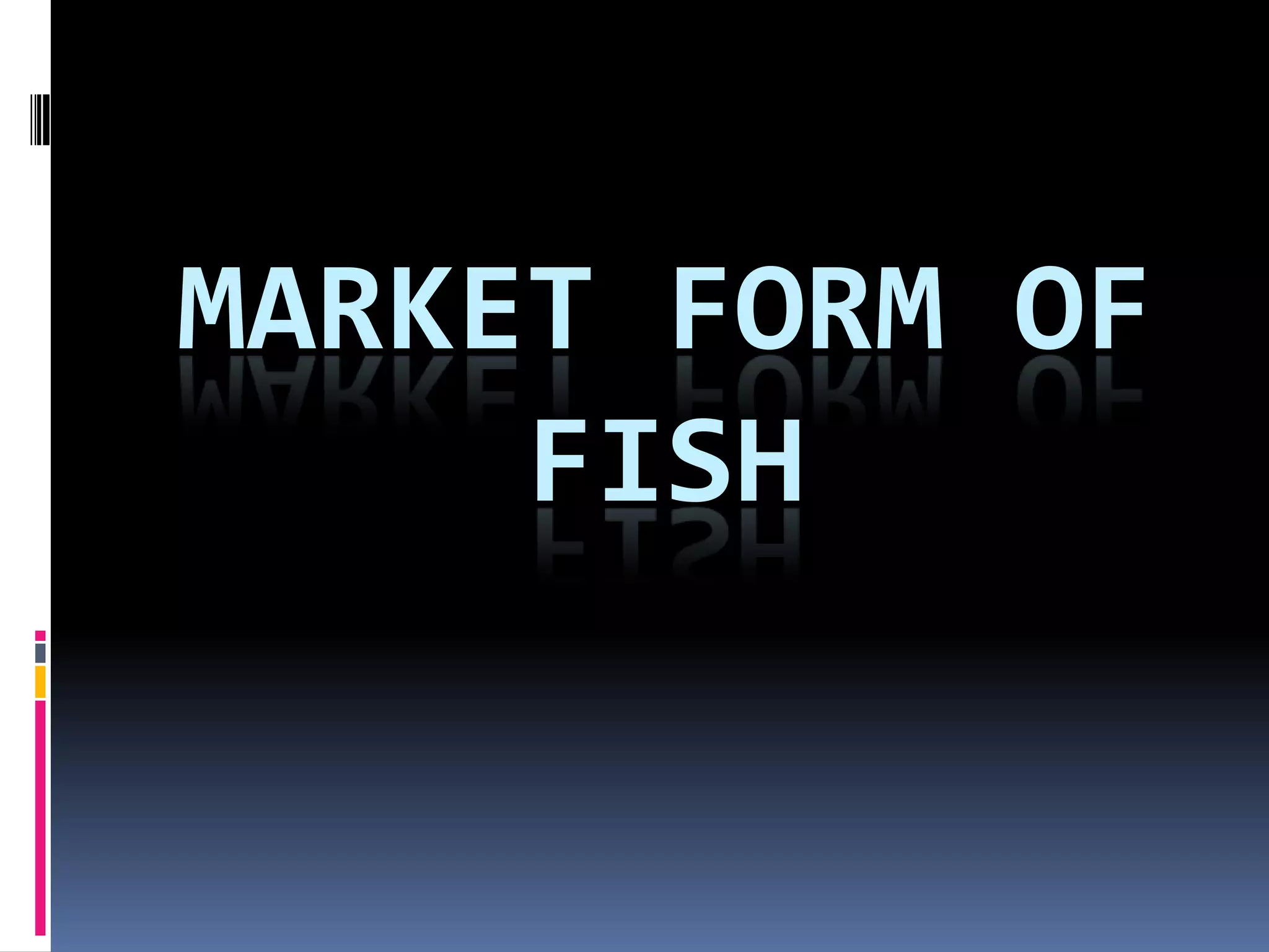 Market form of fish PPT