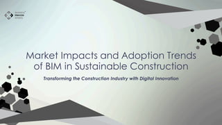 Market Impacts and Adoption Trends of BIM in Sustainable Construction | PDF