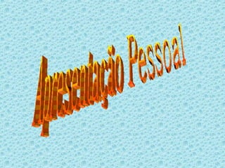 Apresentação Pessoal 