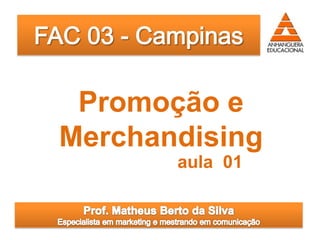 Promoção e
Merchandising
       aula 01
 