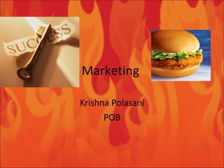 Marketing  Krishna Polasani POB 