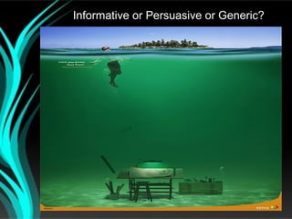 Informative or Persuasive or Generic?
 