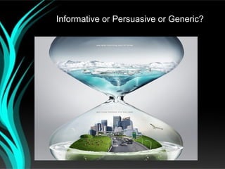 Informative or Persuasive or Generic?
 
