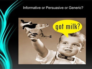 Informative or Persuasive or Generic?
 