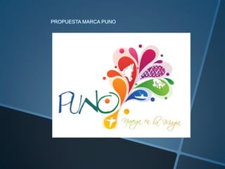 PROPUESTA MARCA PUNO
 
