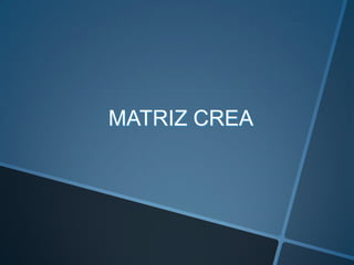 MATRIZ CREA
 