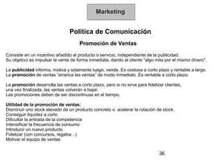 Marketing


                                 Política de Comunicación
                                      Promoción de V...