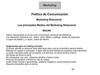Marketing


                             Política de Comunicación
                                  Marketing Relacional

...