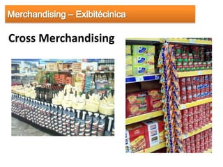 Cross Merchandising
 