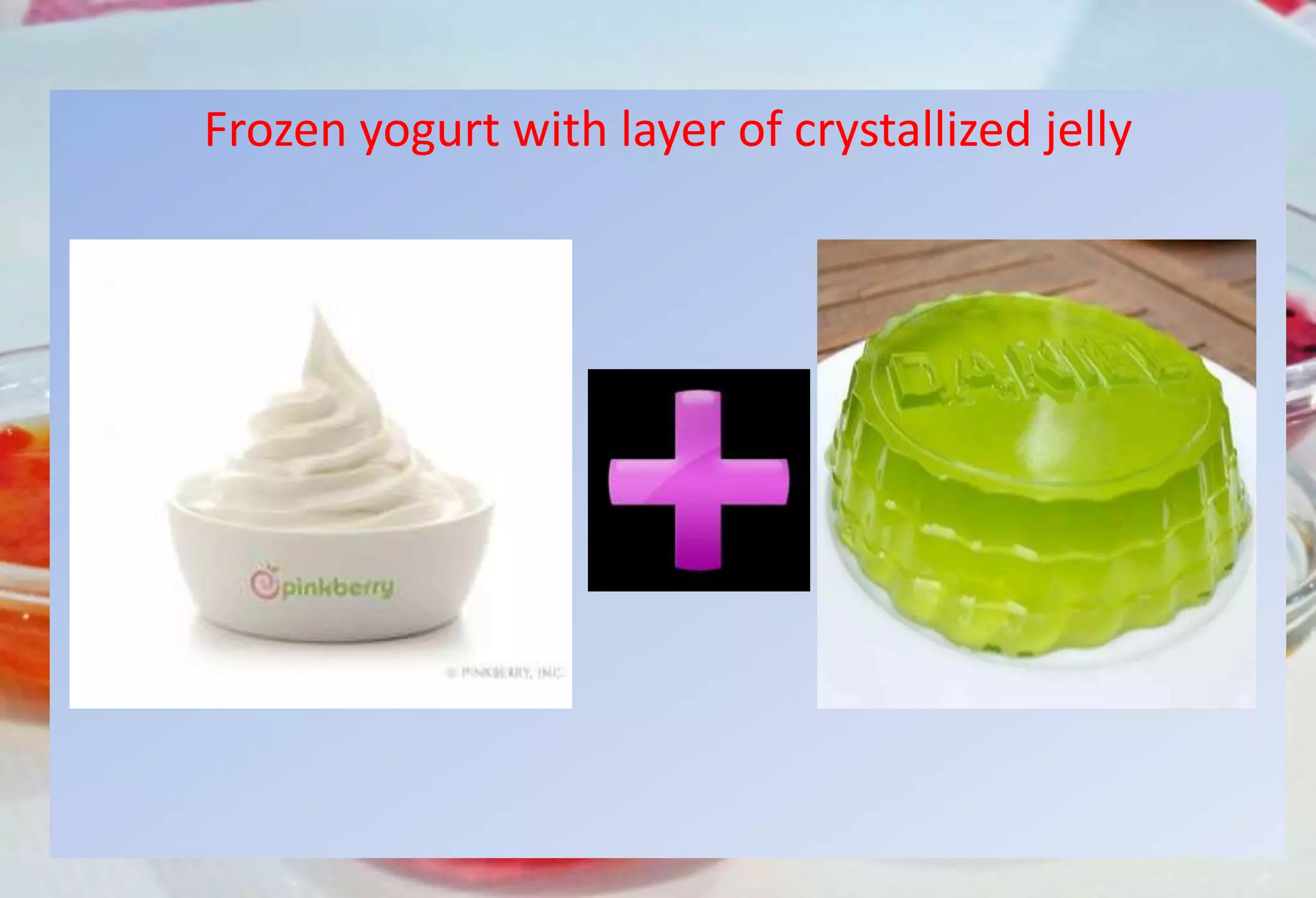 Frozen yogurt with layer of crystallized jelly
 