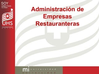 Administración de 
Empresas 
Restauranteras 
 