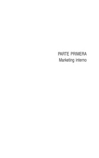 PARTE PRIMERA
Marketing interno
 