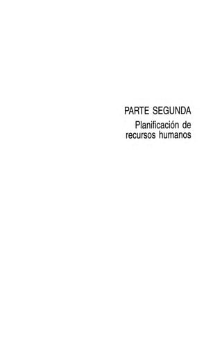 PARTE SEGUNDA
Planificación de
recursos humanos
 