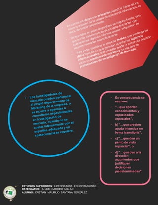 ESTUDIOS SUPERIORES: LICENCIATURA EN CONTABILIDAD
CATEDRÁTICO: AH-KIN GARRIDO MILLAN
ALUMNO: CRISTIAN MAURILIO SANTANA GONZÁLEZ
• En consecuencia se
requiere:
• "…que aporten
conocimientos y
capacidades
especiales",
• b) "…que presten
ayuda intensiva en
forma transitoria",
• c) "…que den un
punto de vista
imparcial", o
• d) "…que den a la
dirección
argumentos que
justifiquen
decisiones
predeterminadas".
 