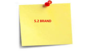 COMPETITOR ANALYSIS
5.2 BRAND
 