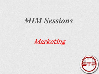 MIM Sessions
Marketing
 