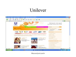 Mtscozer@uol.com.br
Unilever
 