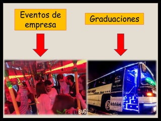 Eventos de
empresa
Graduaciones
 