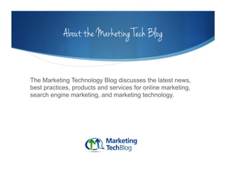 About the Marketing Tech Blog
The Marketing Technology Blog discusses the latest news,
best practices, products and servic...