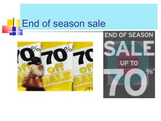 End of season sale
 