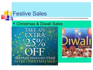 Festive Sales
 Christmas & Diwali Sales
 