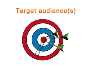 Target audience(s)
 