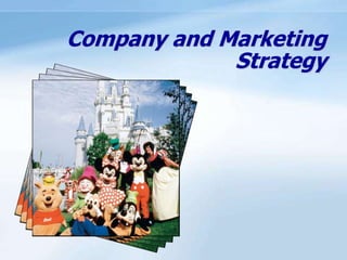 Company and Marketing
Strategy
 