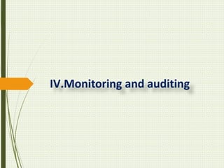 IV.Monitoring and auditing
 