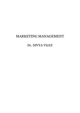 MARKETING MANAGEMENT
Dr. DIVYA VIJAY
 