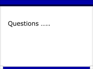 Questions …..
 
