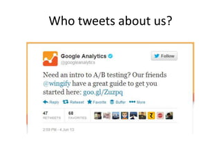 Who tweets about us?
 