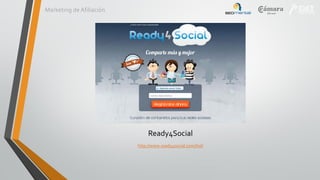 Marketing de Afiliación

Ready4Social
http://www.ready4social.com/lnd/

 
