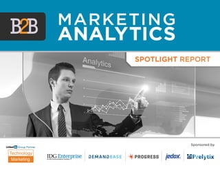 Spotlight Report
Technology
Marketing
Group Partner
Sponsored by
Marketing
analytics
 
