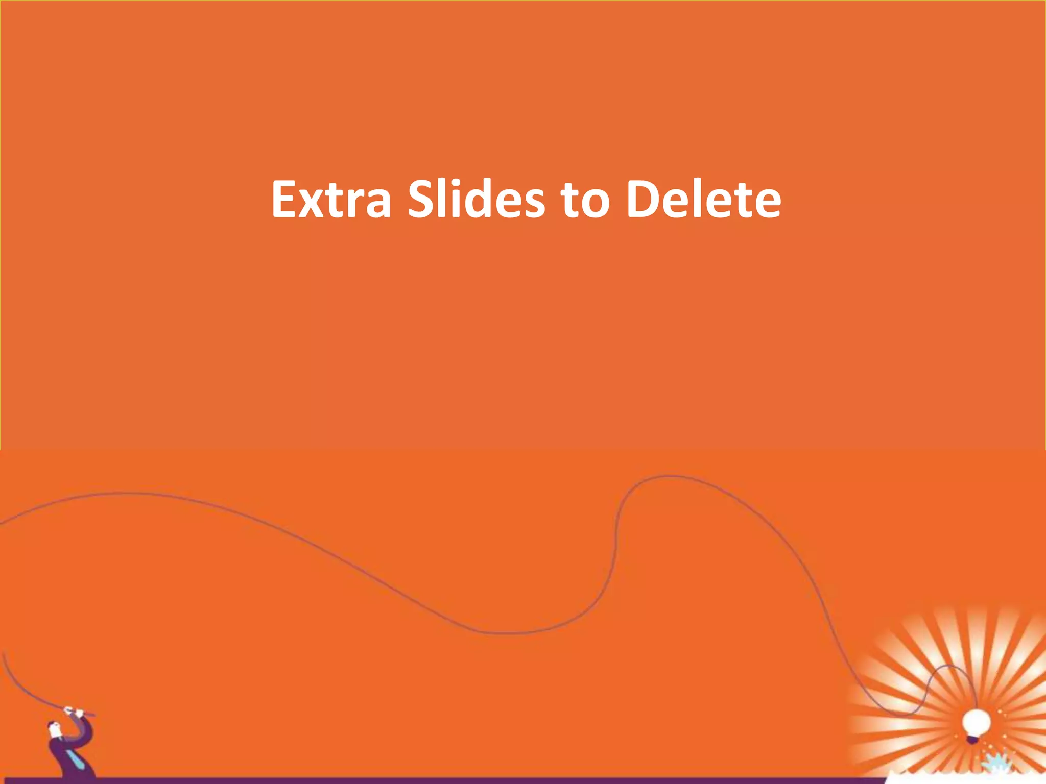 Extra Slides to Delete
 