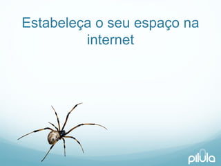 Estabeleçao seuespaçonainternet  