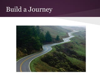 Build a Journey
 