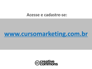 “Planeje o mínimo
necessário e não o
máximo possível.”
Agile Marketing
 