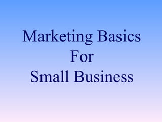 Marketing Basics For Small Business 