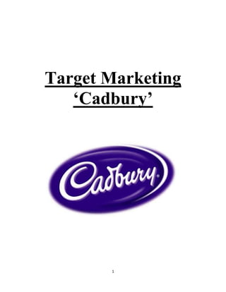 1
Target Marketing
‘Cadbury’
 